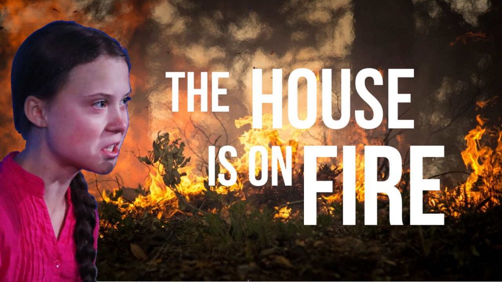 Greta Thunberg House is on fire